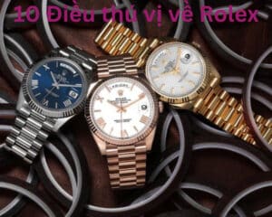 10 điều thú vị về thương hiệu đồng hồ hàng đầu thế giới - Rolex